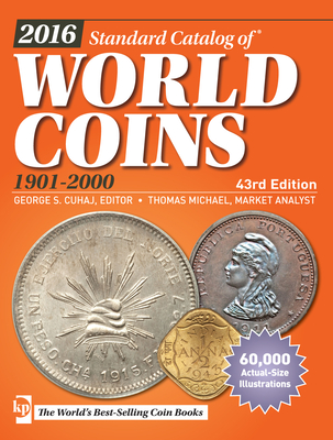 2016 Standard Catalog of World Coins 1901-2000 - Cuhaj, George S., Ed (Editor), and Michael, Thomas