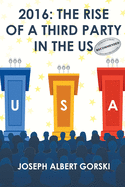 2016: The Rise of a Third Party in the Us