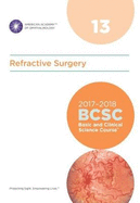 2017-2018 Basic and Clinical Science Course (BCSC): Section 13: Refractive Surgery