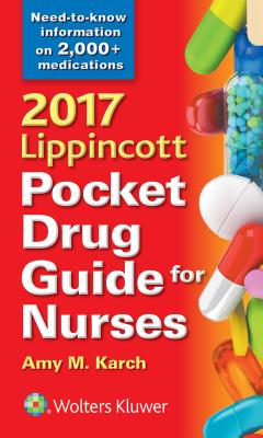 2017 Lippincott Pocket Drug Guide for Nurses - Karch, Amy M., RN, MS