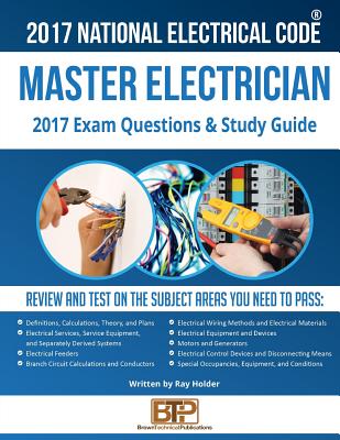 2017 Master Electrician Exam Questions and Study Guide - Holder, Ray