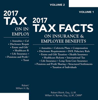 2017 Tax Facts on Insurance & Employee Benefits (Tax Facts on Insurance and Employee Benefits) - Bloink, Robert, and Byrnes, William H