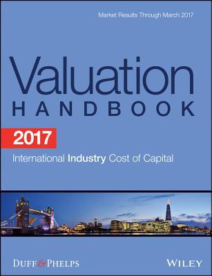 2017 Valuation Handbook - International Industry Cost of Capital - Grabowski, Roger J., and Nunes, Carla, and Harrington, James P.