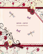 2018-2019 15 Month Planner: Dragonflies & Red Velvet Flowers Monthly and Weekly Planner