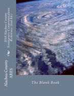 2018 Alachua County Emergency Communications Reference (2nd Ed.): The Blank Book