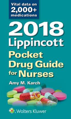 2018 Lippincott Pocket Drug Guide for Nurses - Karch, Amy M, Msn, RN