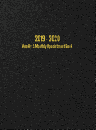 2019 - 2020 Weekly & Monthly Appointment Book: July 2019 - June 2020 Planner (Black)