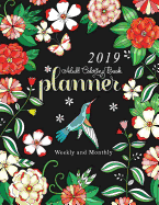 2019 Adult Coloring Book Planner: Weekly and Monthly: 12 Month Calendar and Organizer with Inspiring Quotes and Relaxing Illustrations (8 1/2 X 11)