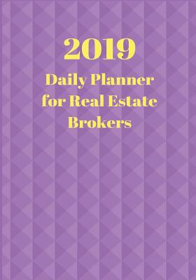 2019 Daily Planner for Real Estate Brokers - Journals, Watson