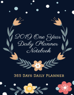 2019 One Year Daily Planner Notebook: 365 Days Daily Planner: Schedule Organizer, Reach Any Goals, Journal Planner for One Year, Daily/Weekly/Monthly Planner/Notebook/Diary/Calendar (8.5x11 Inches)