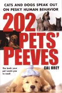202 Pets' Peeves: Cats and Dogs Speak Out on Pesky Human Behavior