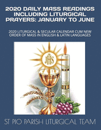 2020 Daily Mass Readings Including Liturgical Prayers: January to June: 2020 Liturgical & Secular Calendar Cum New Order of Mass in English & Latin Languages