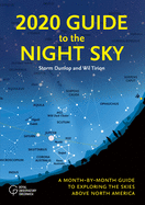 2020 Guide to the Night Sky: A Month-By-Month Guide to Exploring the Skies Above North America