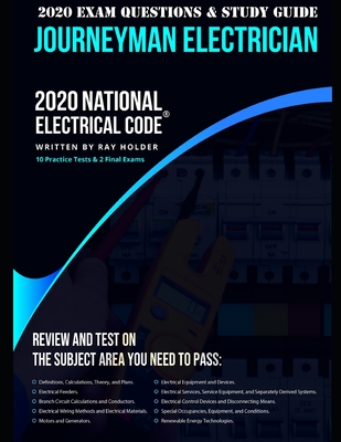 2020 Journeyman Electrician Exam Questions and Study Guide: 400+ Questions from 14 Tests: Practice Exams, Exam Review, Testing Tips - Holder, Ray
