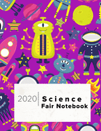 2020 Science Fair Notebook: Cute Aliens are Here for the Science