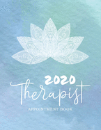 2020 Therapist Appointment Book: Healthy Relax - 52 Week Therapist Appointment Book - Time Management Schedule Organizer - Daily Weekly Journal - Hourly Appointment 15 Minute Increment Monday to Sunday 8 Am to 9 Pm - Agenda Calendar Logbook
