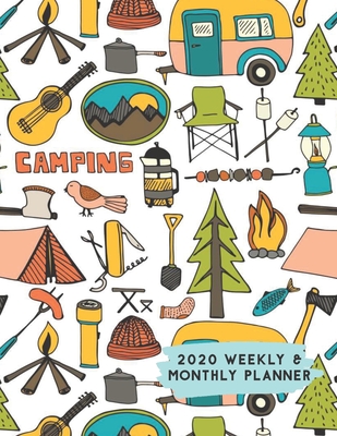 2020 Weekly & Monthly Planner: Campsite Camper Themed Calendar & Journal - Journals, Calendarsparks