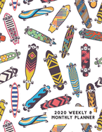2020 Weekly & Monthly Planner: Crazy Design Skateboard Calendar & Journal
