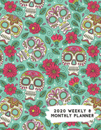 2020 Weekly & Monthly Planner: Pink Flowers Sugar Skull Day of Dead Themed Calendar & Journal