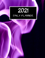 2021 Daily Planner: Big Daily Planner Including Calendar, Checklist, Priorities, To Do List & Notes