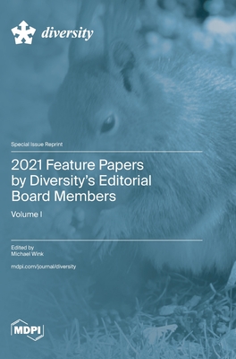 2021 Feature Papers by Diversity's Editorial Board Members: Volume I - Wink, Michael (Guest editor)