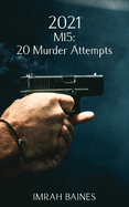 2021: MI5: 20 Murder Attempts