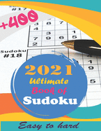 2021 Ultimate Book of Sudoku: Vol 2 - Sudoku Puzzles - Easy to Hard - Sudoku puzzle book for adults and kids with Solutions, Tons of Challenge for your Brain!