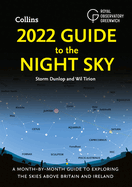 2022 Guide to the Night Sky: A Month-by-Month Guide to Exploring the Skies Above North America