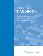 2022 SEC Handbook: Rules and Forms for Financial Statements and Related Disclosure