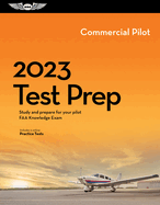 2023 Commercial Pilot Test Prep: Study and Prepare for Your Pilot FAA Knowledge Exam