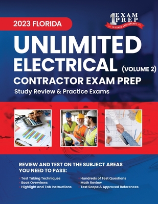 2023 Florida Unlimited Electrical Contractor Exam Prep: Volume 2: Study Review & Practice Exams - Prep, One Exam