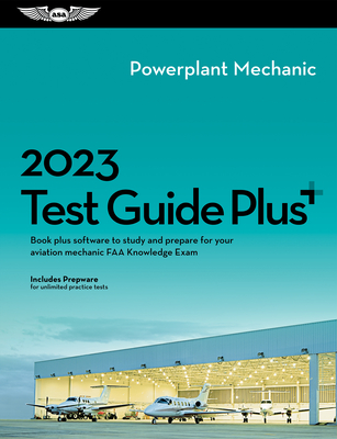 2023 Powerplant Mechanic Test Guide Plus: Book Plus Software to Study and Prepare for Your Aviation Mechanic FAA Knowledge Exam - ASA Test Prep Board