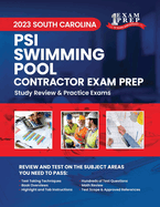 2023 South Carolina PSI Swimming Pool Contractor Exam Prep: 2023 Study Review & Practice Exams