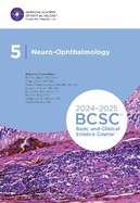 2024-2025 Basic and Clinical Science Course, Section 5: Neuro-Ophthalmology