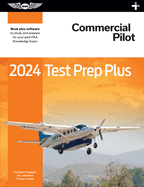 2024 Commercial Pilot Test Prep Plus: Paperback Plus Software to Study and Prepare for Your Pilot FAA Knowledge Exam