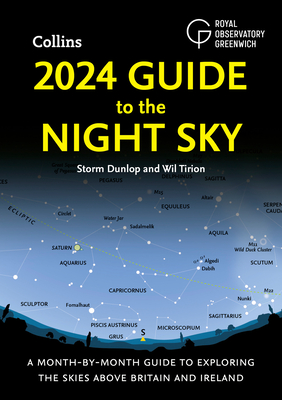 2024 Guide to the Night Sky: A Month-By-Month Guide to Exploring the Skies Above Britain and Ireland - Dunlop, Storm