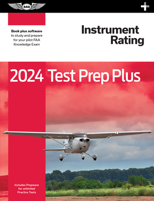 2024 Instrument Rating Test Prep Plus: Paperback Plus Software to Study and Prepare for Your Pilot FAA Knowledge Exam - ASA Test Prep Board