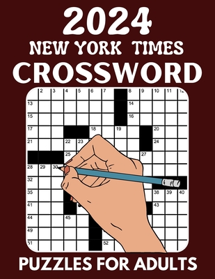 2024 New York Times crossword puzzles for Adults: Sharpen your brain by solving these challenging puzzles - Russell, Andrew L