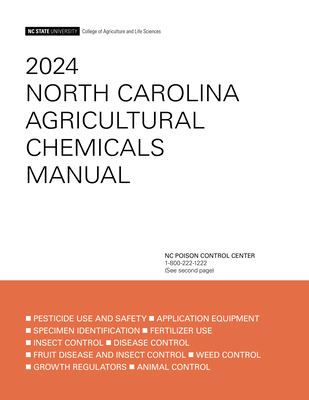 2024 North Carolina Agricultural Chemicals Manual - Nc State University College of Agriculture and Life Sciences (Compiled by)