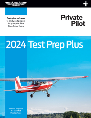 2024 Private Pilot Test Prep Plus: Paperback Plus Software to Study and Prepare for Your Pilot FAA Knowledge Exam - ASA Test Prep Board