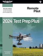 2024 Remote Pilot Test Prep Plus: Paperback Plus Software to Study and Prepare for Your Pilot FAA Knowledge Exam