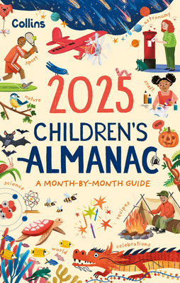 2025 Children's Almanac: A Month-by-Month Guide to Nature, Astronomy, Sports, Science, the World and More - Collins Kids