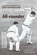 20th Century All-Rounder: Reminiscences and Reflections of Clive Van Ryneveld