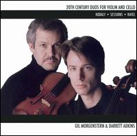 20th Century Duos for Violin and Cello - Darrett Adkins (cello); Gil Morgenstern (violin)