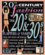 20th Century Fashion: The 20s & 30s Flappers & Vamps Paperback
