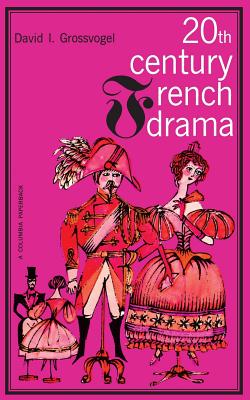 20th century French drama - Grossvogel, David I.