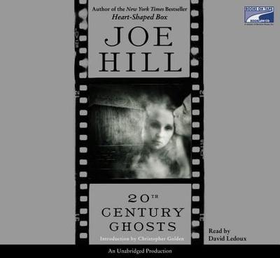 20th Century Ghosts - Hill, Joe, and LeDoux, David (Read by)