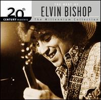 20th Century Masters - The Millennium Collection: The Best of Elvin Bishop - Elvin Bishop