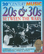 20th Century Music: 20s and 30s: Between the Wars Paperback - 