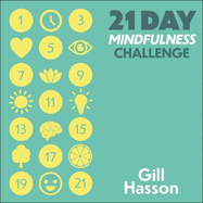 21 Day Mindfulness Challenge: Learn to live in the moment